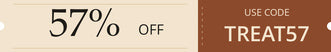 57% off with code TREAT57